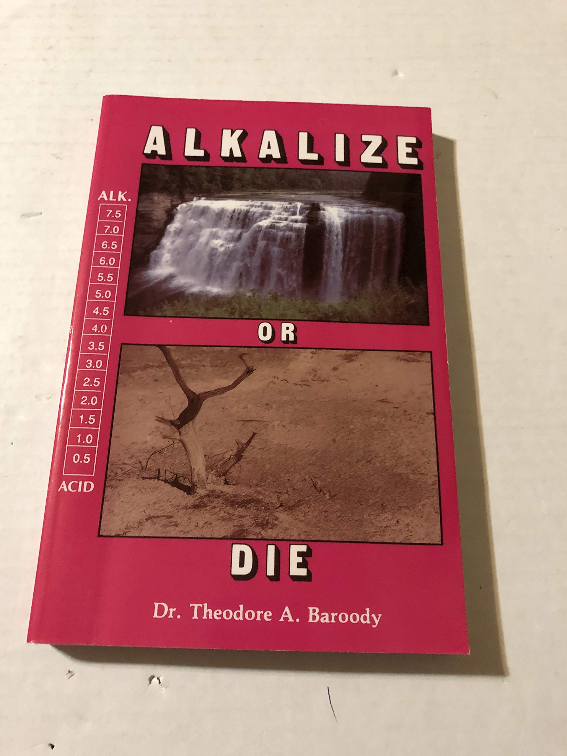 Alkalize Or Die: Superior Health Through Proper Alkalineacid Balance,Used