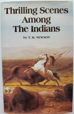 Thrilling Scenes Among The Indians: With A Graphic Description Of Custers Last Fight With Sitting Bull-new,New