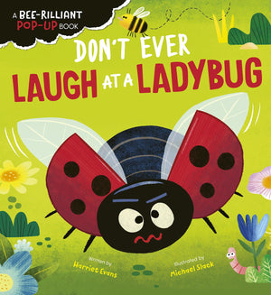 DonT Ever Laugh At A Ladybug: A BeeRilliant PopUp Book