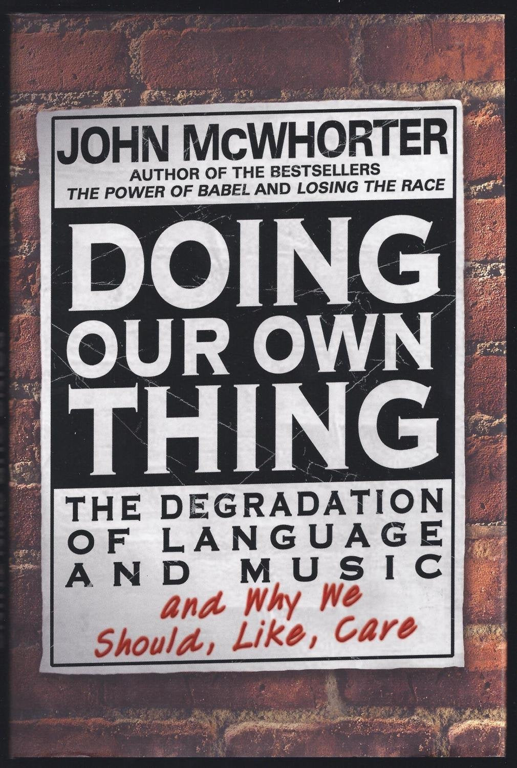 Doing Our Own Thing: The Degradation Of Language And Music And Why We Should, Like, Care,Used