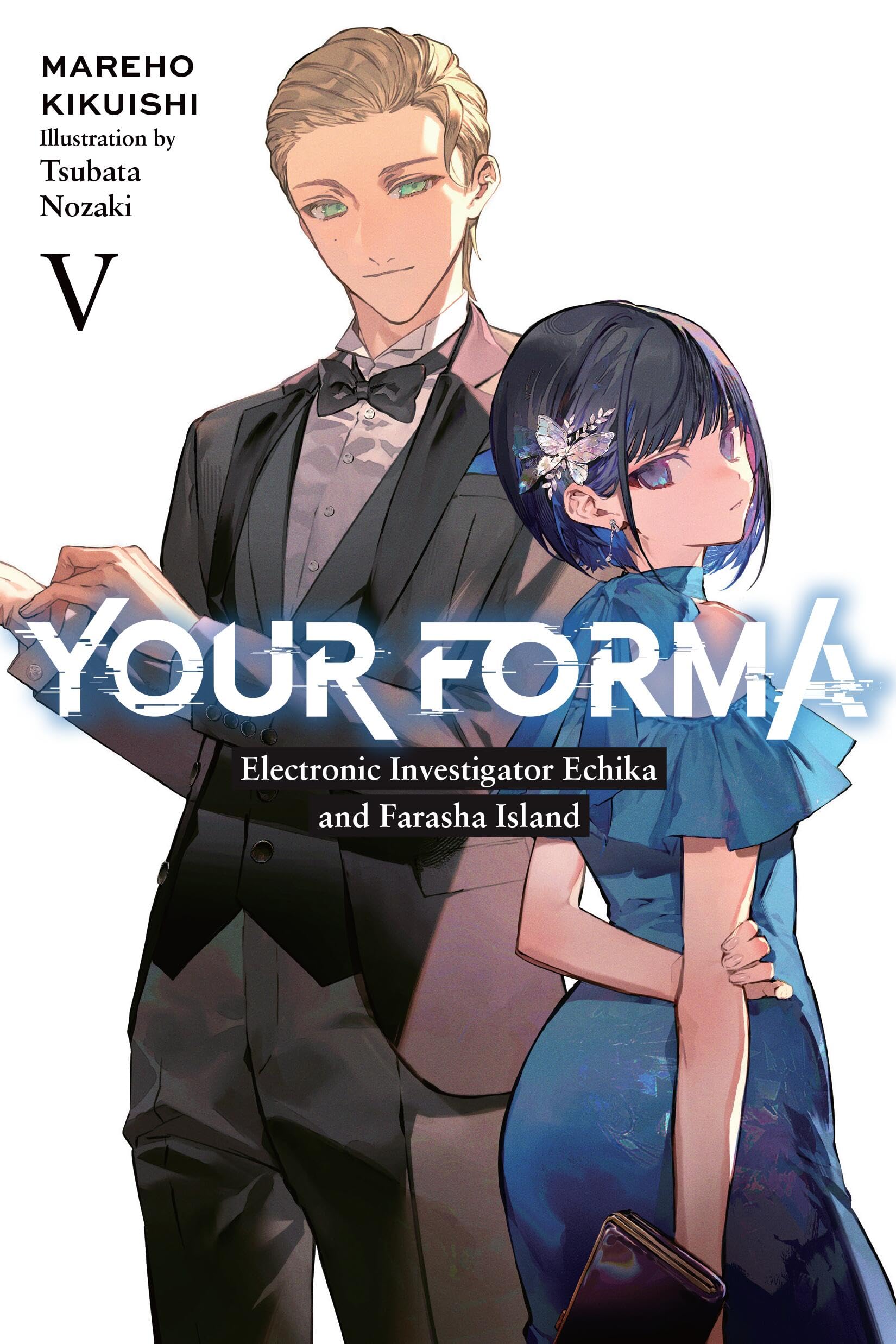 Your Forma, Vol. 5: Electronic Investigator Echika and the Farasha Island (Your Forma, 5),New