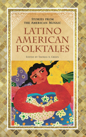 Latino American Folktales (Stories from the American Mosaic),Used