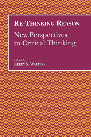 ReThinking Reason: New Perspectives in Critical Thinking (SUNY Series (S U N Y SERIES, TEACHER EMPOWERMENT AND SCHOOL REFORM),Used
