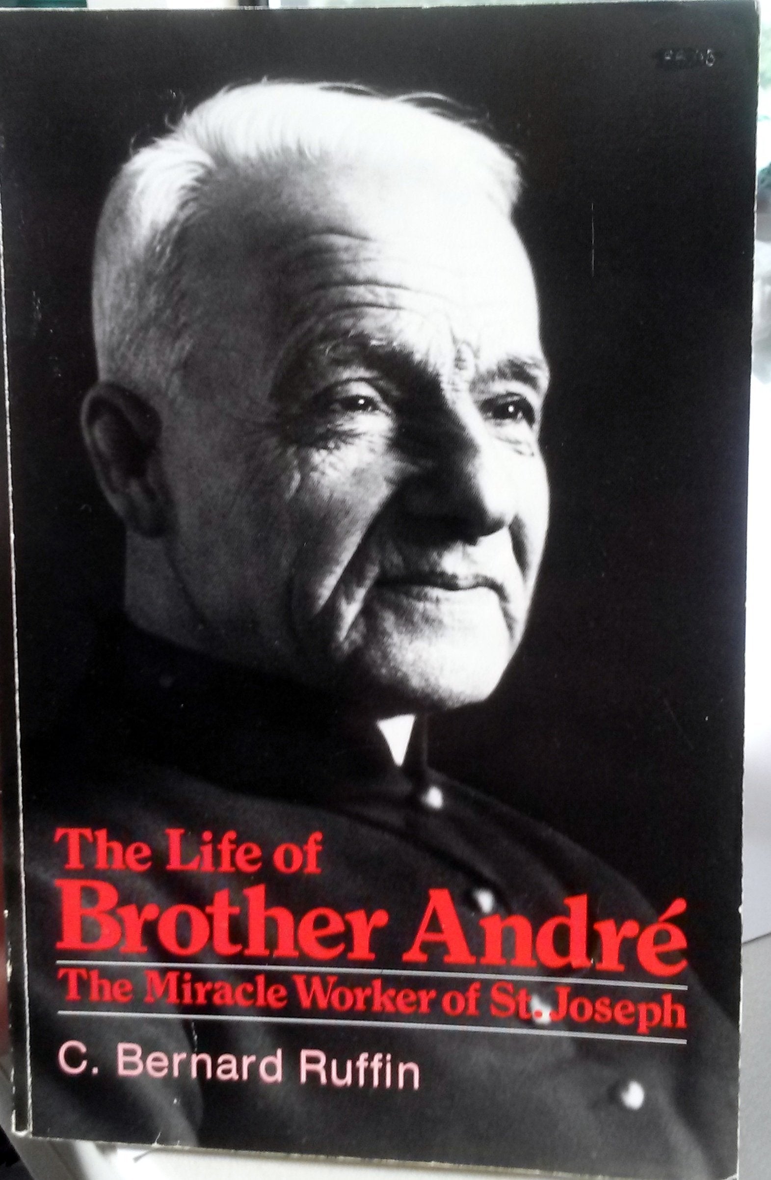 The Life of Brother Andre: The Miracle Worker of St. Joseph,Used