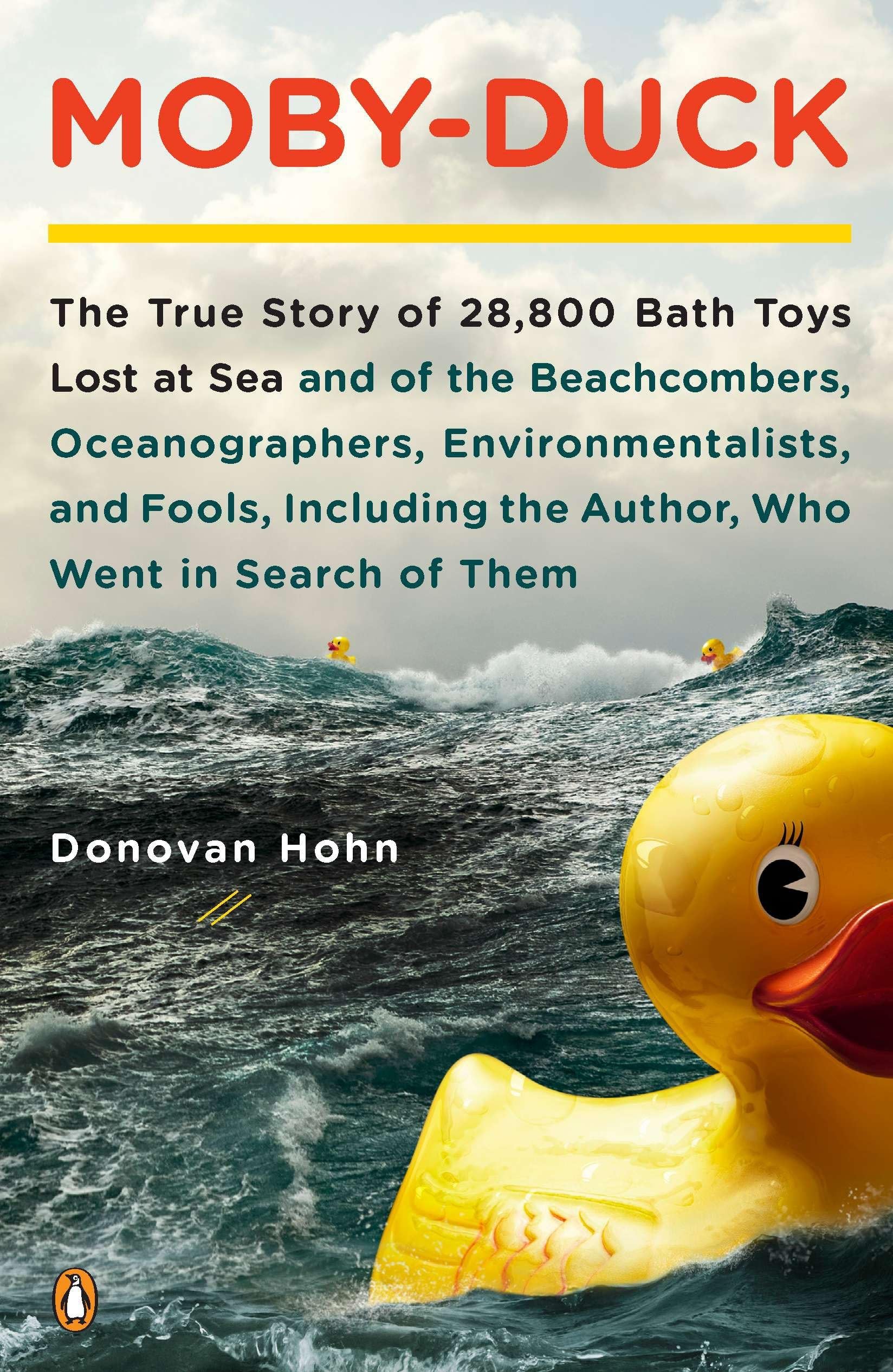 Mobyduck: The True Story Of 28,800 Bath Toys Lost At Sea & Of The Beachcombers, Oceanographers, Environmentalists & Fools Inclu,Used