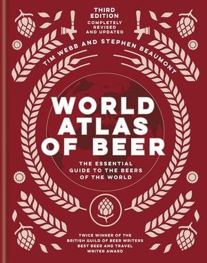 World Atlas Of Beer: The Essential Guide To The Beers Of The World