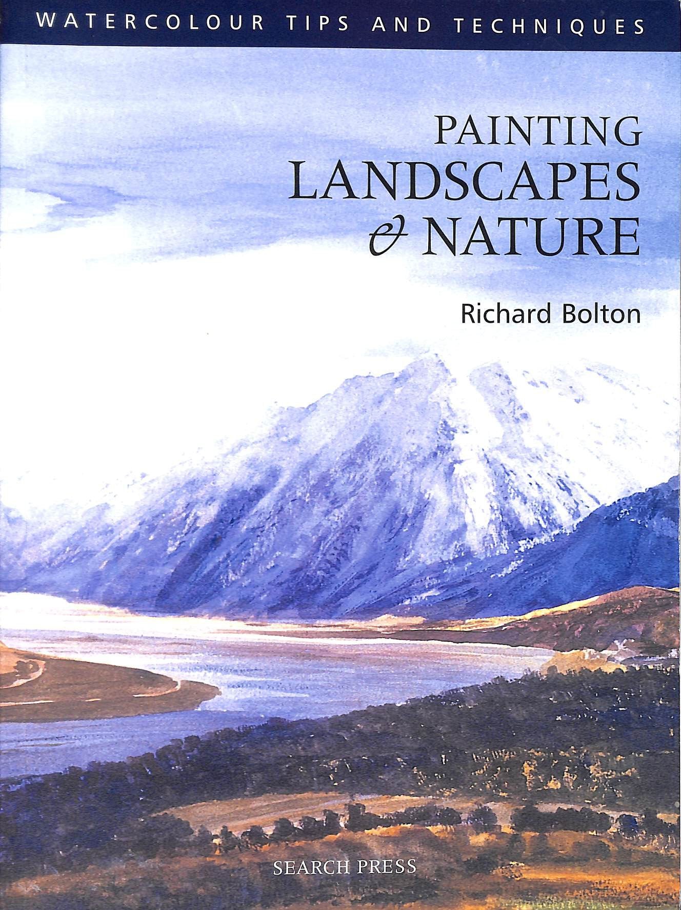 Painting Landscapes And Nature (Watercolour Painting Tips & Techniques),New