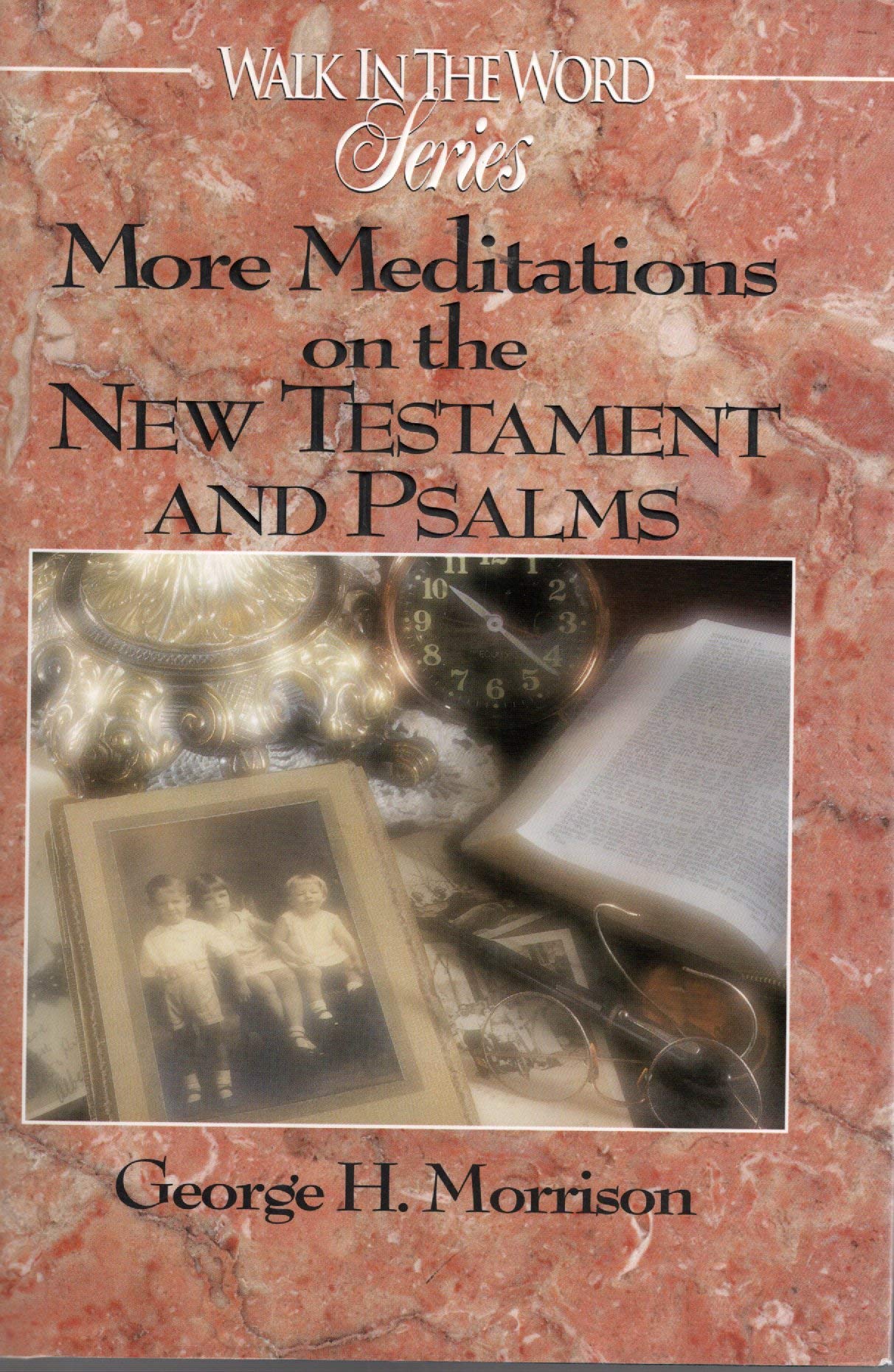 More Meditations on the New Testament and Psalms (Walk in the Word Devotional Series),Used