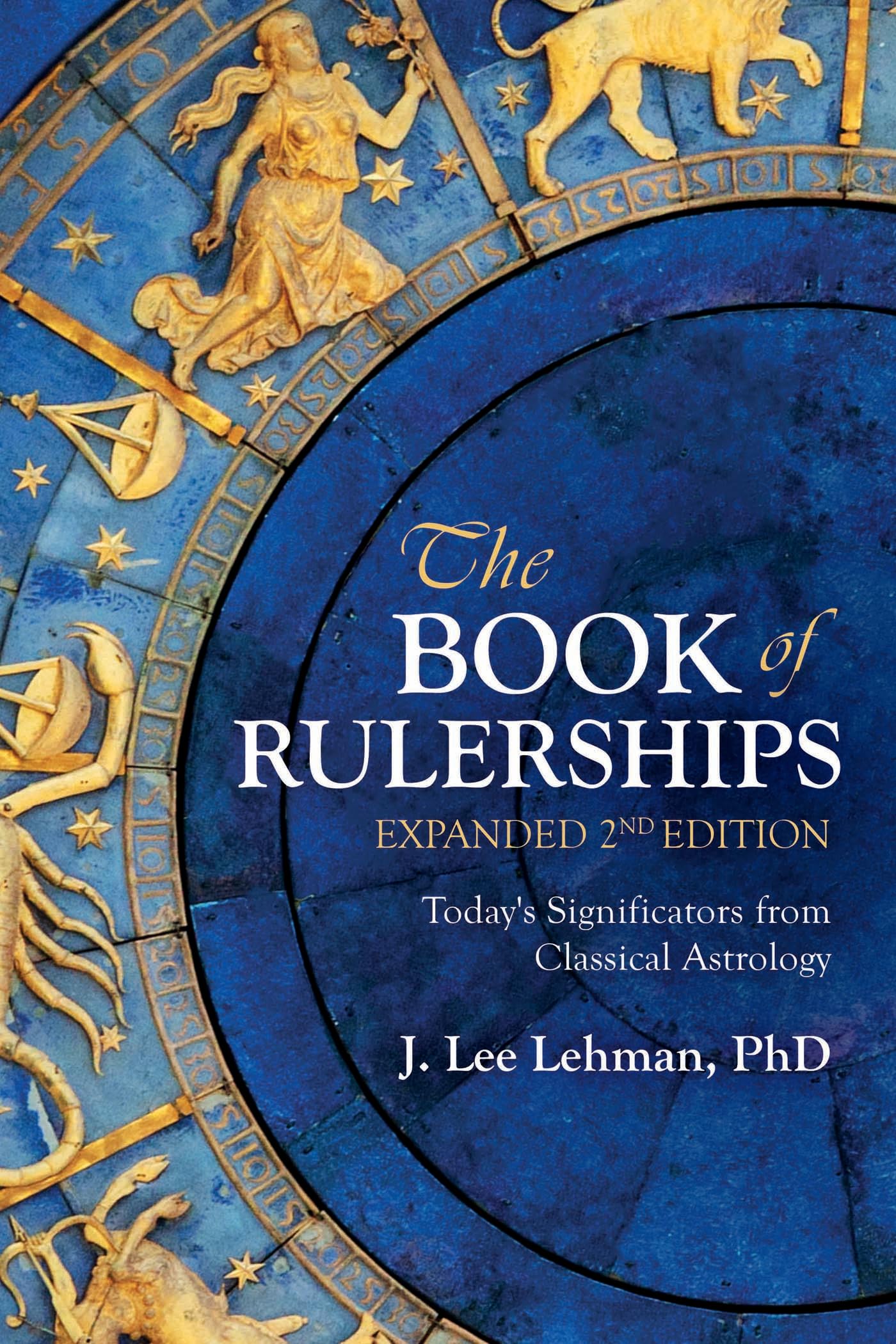 The Book Of Rulerships, 2Nd Edition: Significators From Classical Astrology