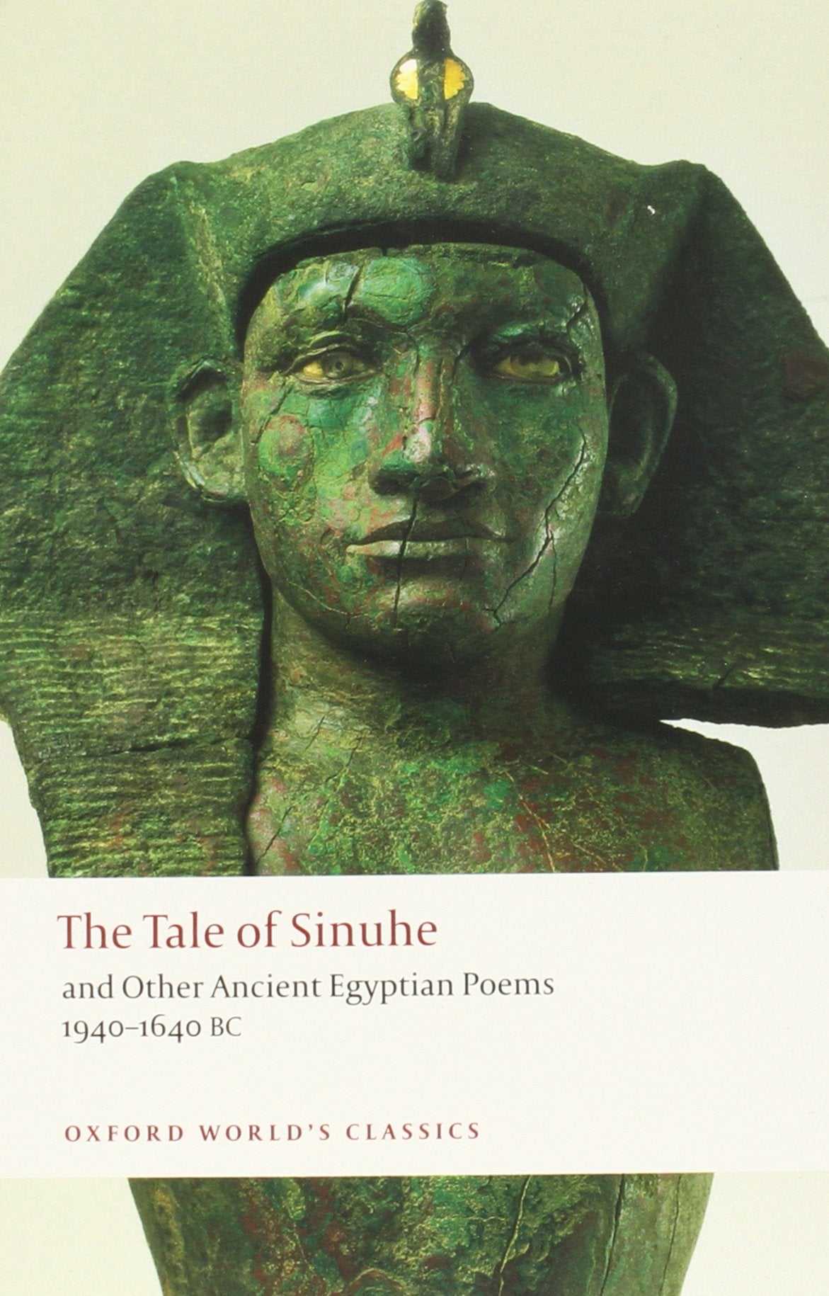The Tale of Sinuhe: and Other Ancient Egyptian Poems 19401640 B.C. (Oxford World's Classics),New