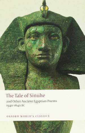 The Tale of Sinuhe: and Other Ancient Egyptian Poems 19401640 B.C. (Oxford World's Classics),New