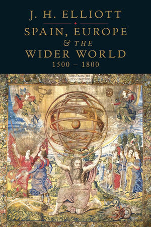 Spain, Europe and the Wider World 15001800,New