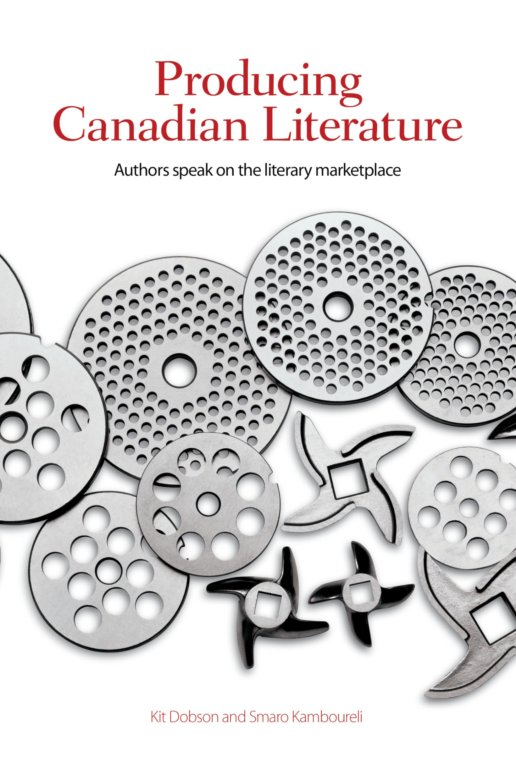 Producing Canadian Literature: Authors Speak On The Literary Marketplace (Transcanada),Used