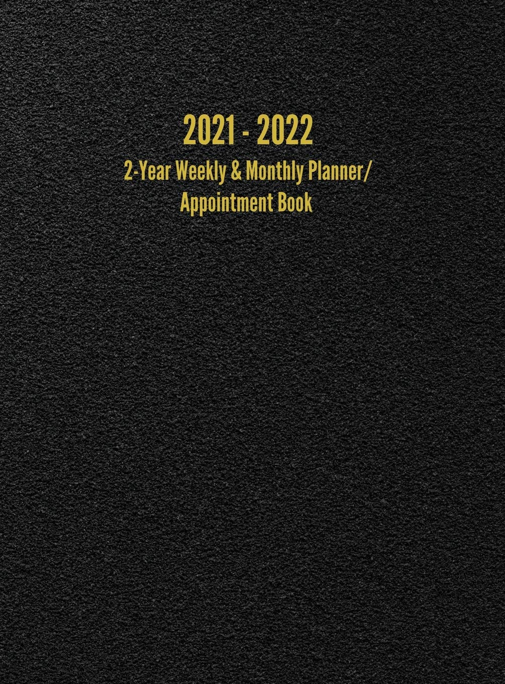 2021  2022 2Year Weekly & Monthly Planner/Appointment Book: 24Month Hourly Planner (8.5 x 11 inches),New
