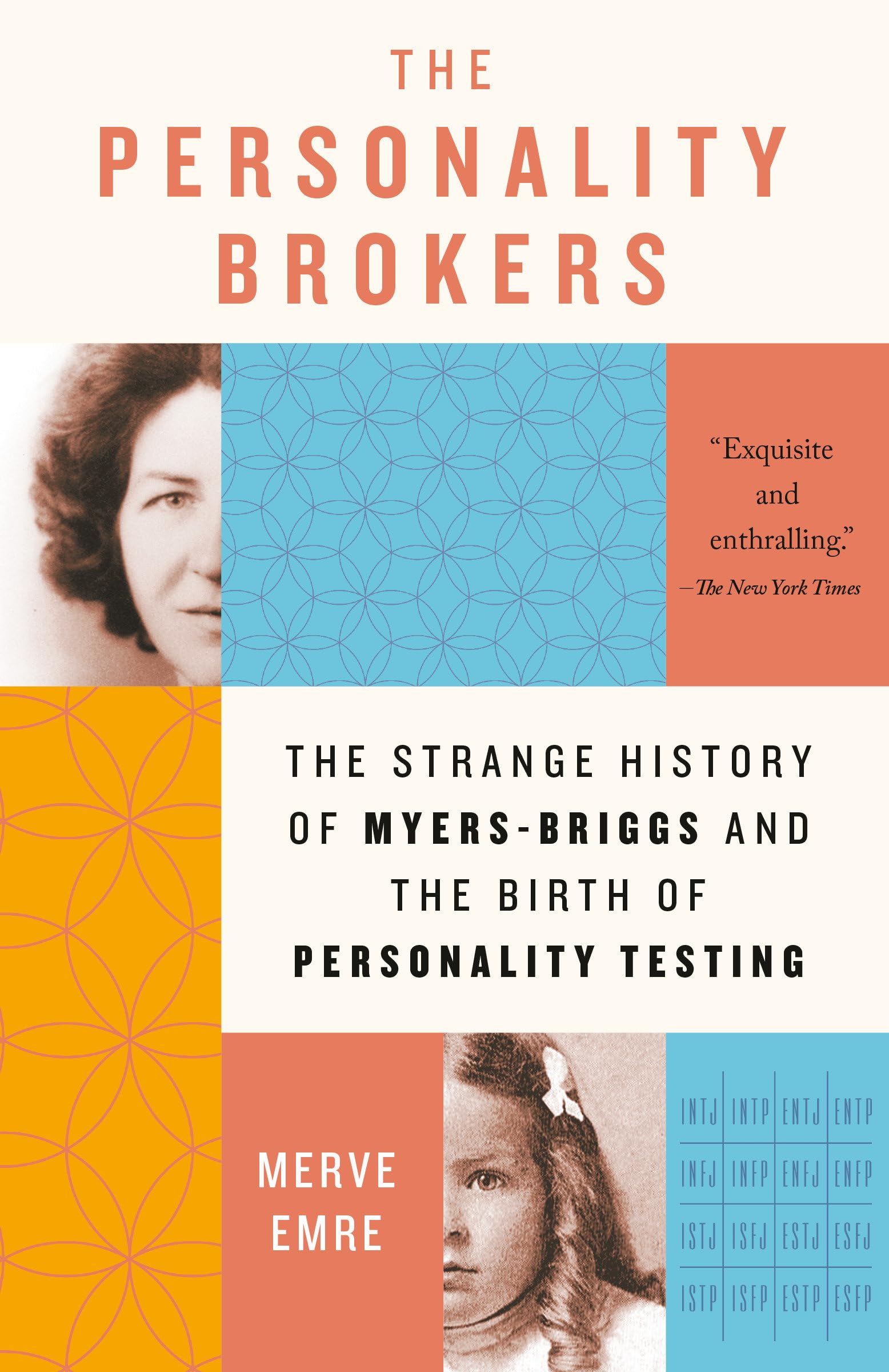The Personality Brokers: The Strange History Of Myersbriggs And The Birth Of Personality Testing