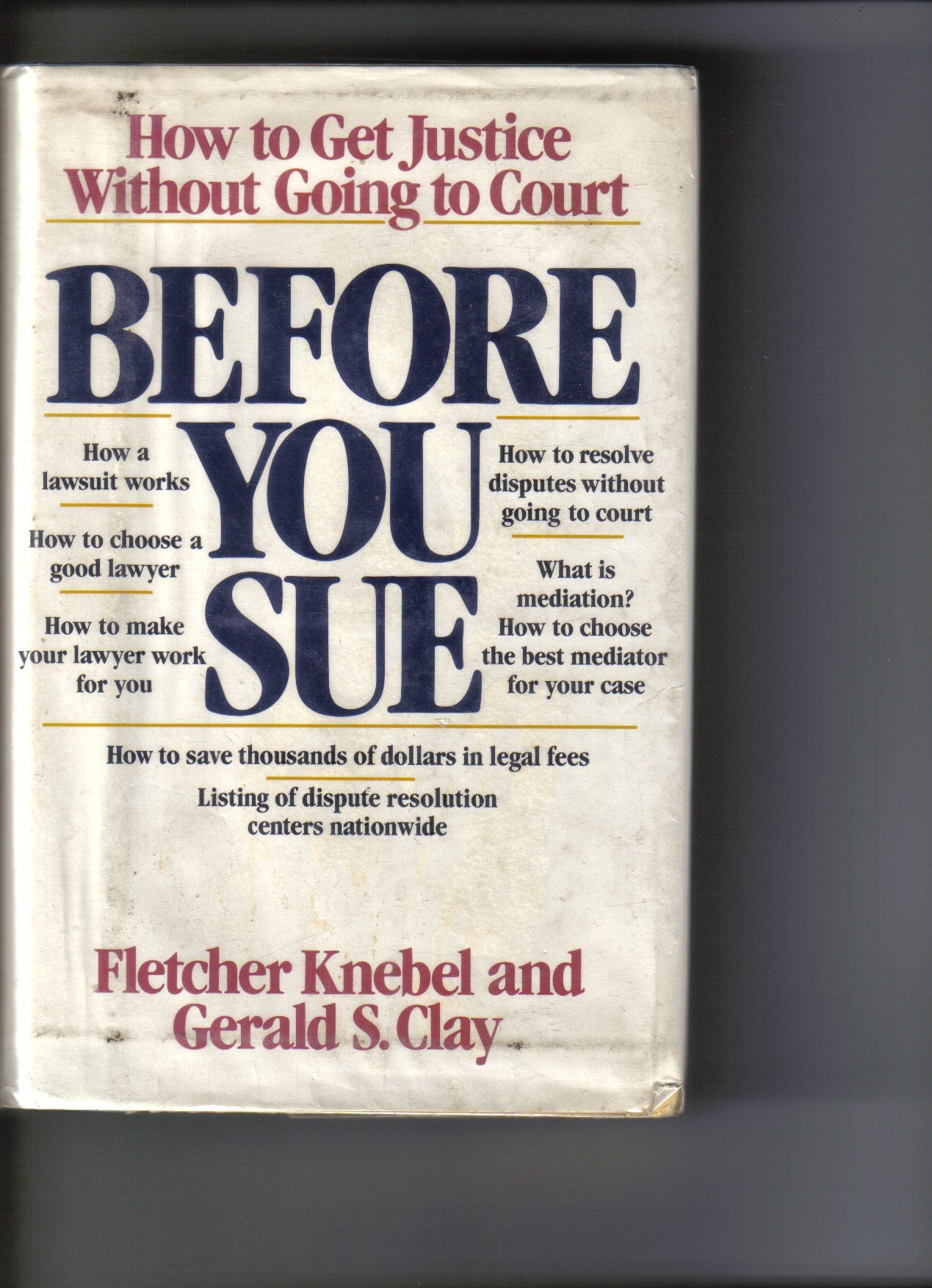 Before You Sue: How to Get Justice Without Going to Court,Used