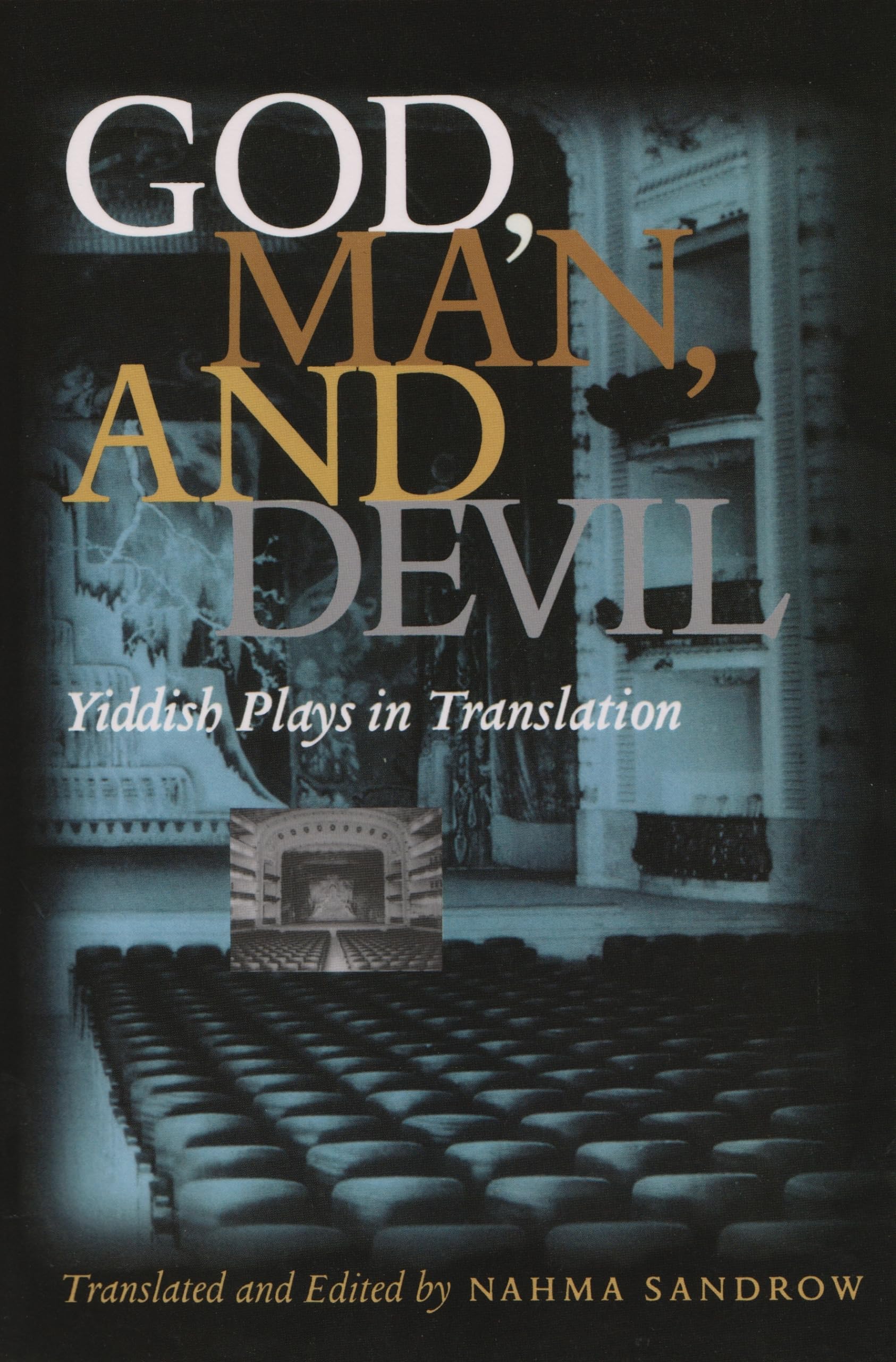 God, Man, and Devil: Yiddish Plays in Translation (Judaic Traditions in Literature, Music, and Art),Used