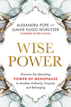 Wise Power: Discover The Liberating Power Of Menopause To Awaken Authority, Purpose And Belonging,Used