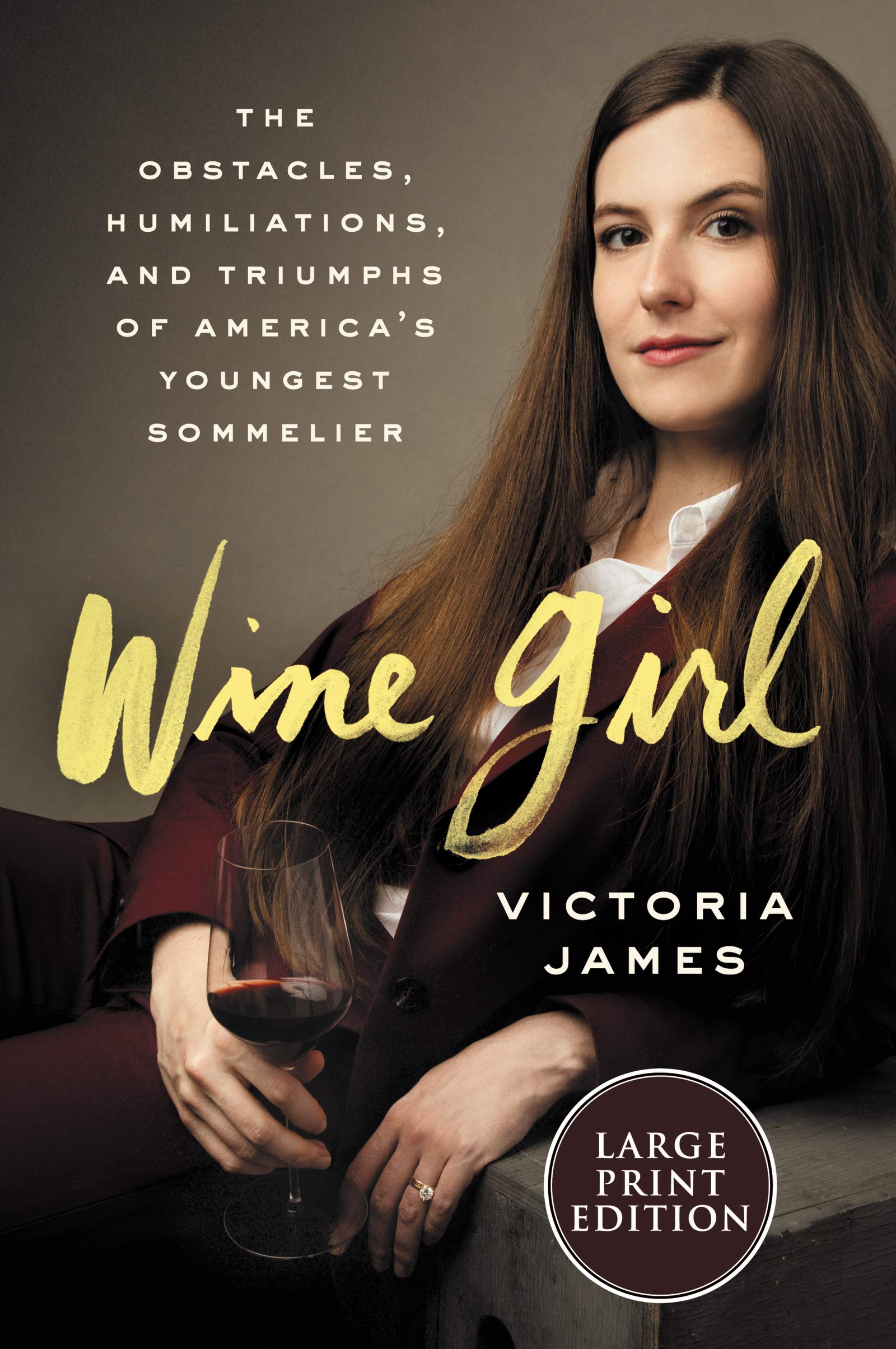 Wine Girl: The Trials and Triumphs of America's Youngest Sommelier,New