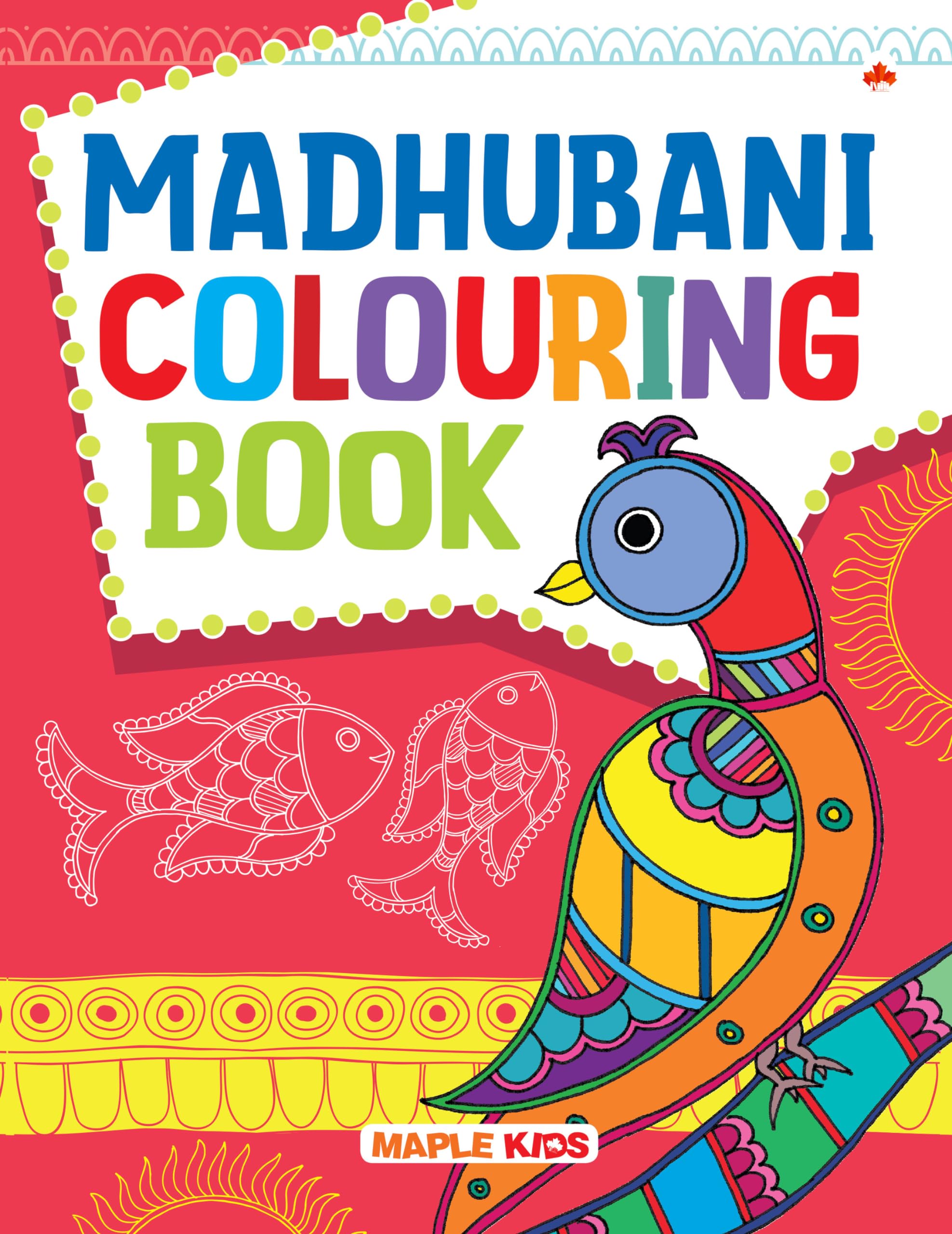 Madhubani - Colouring Book For Kids And Adults - Colouring Activity Book - Age 4 - 99 Years