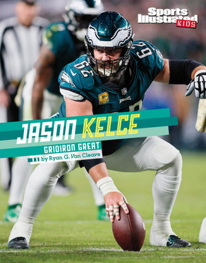 Jason Kelce: Gridiron Great (Sports Illustrated Kids Stars of Sports),New
