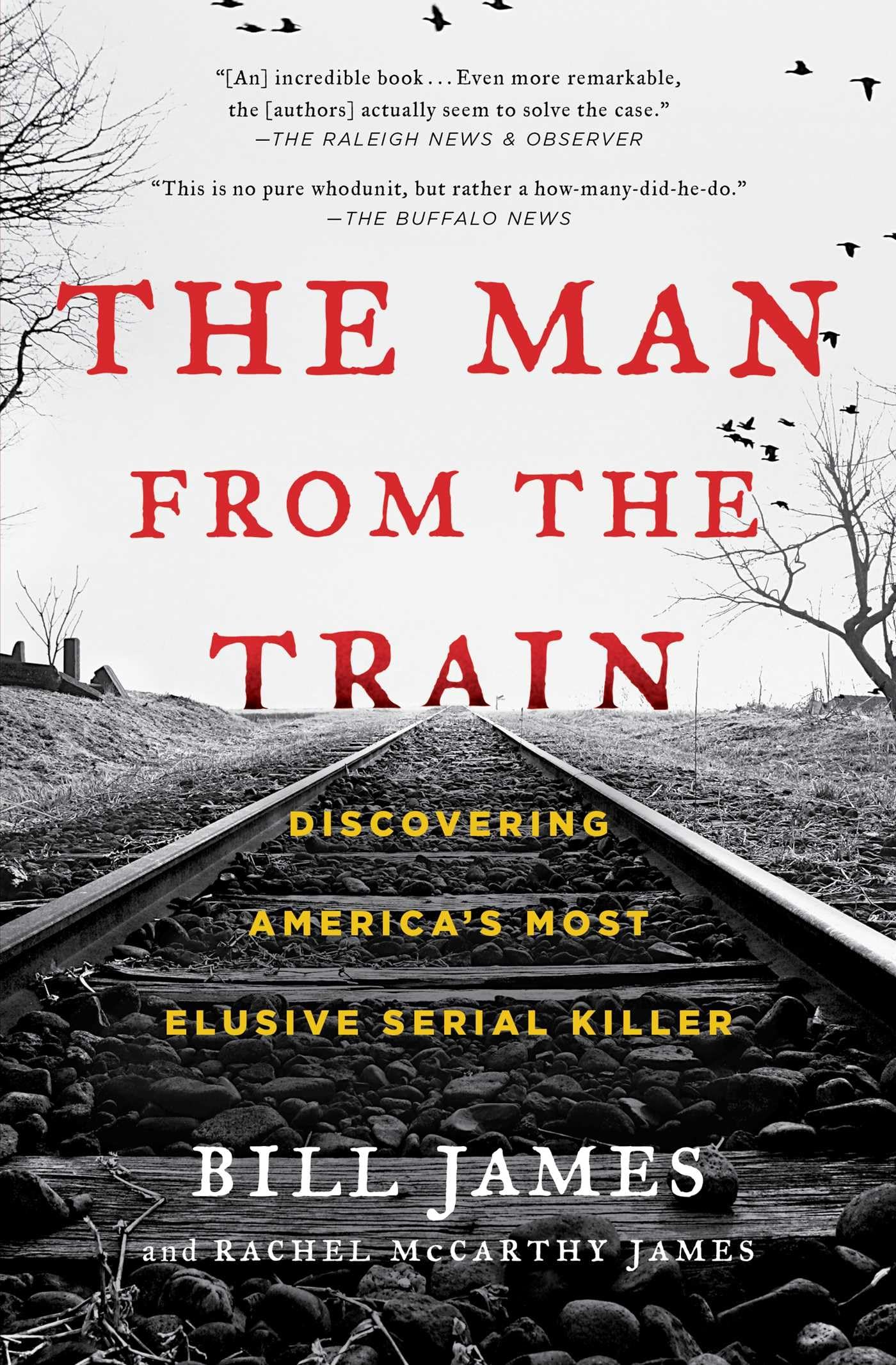 The Man from the Train: Discovering America s Most Elusive Serial Killer