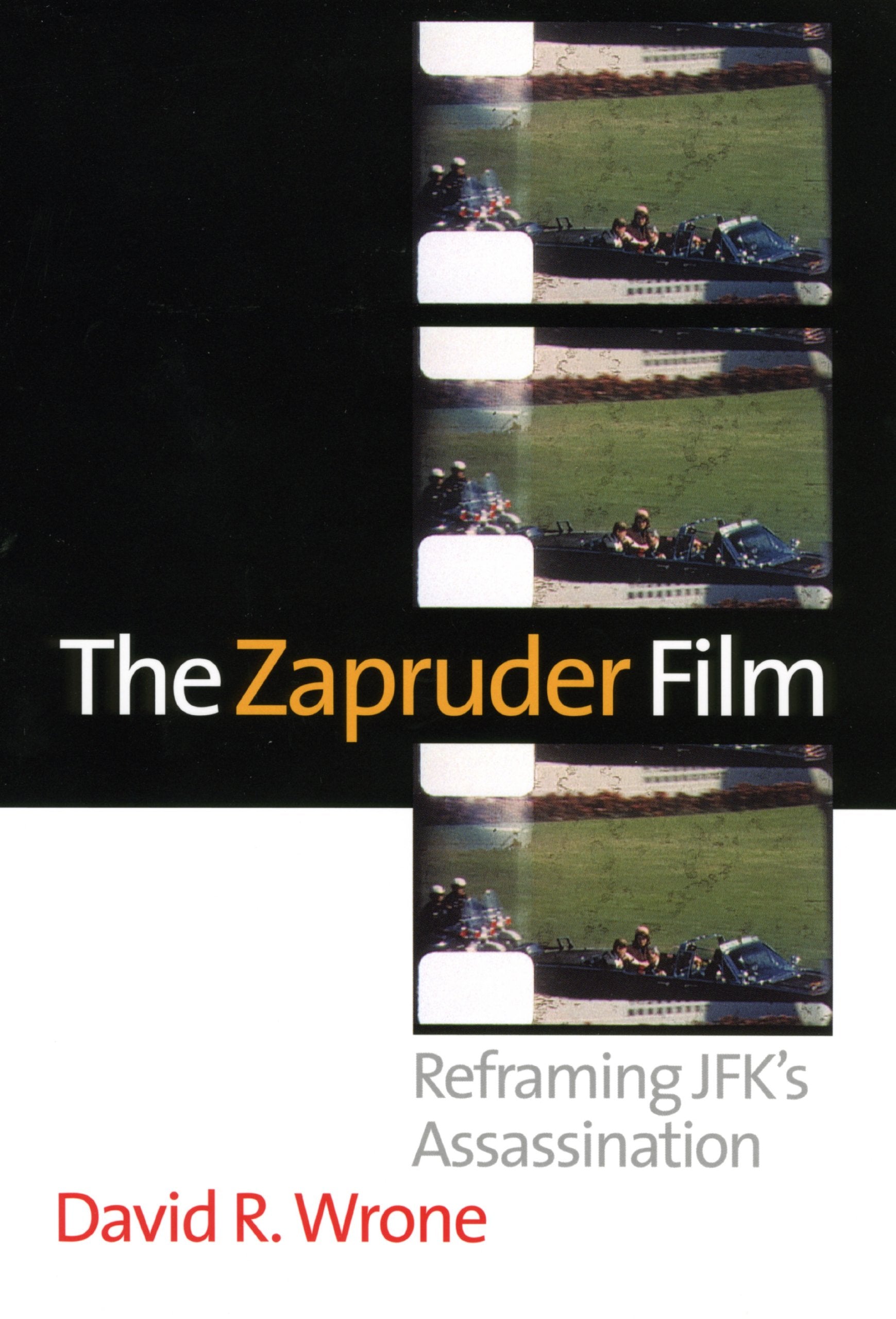 The Zapruder Film: Reframing JFK's Assassination,Used