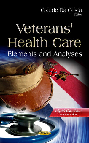 Veterans Health Care: Elements and Analyses (Health Care Issues, Costs and Access),Used