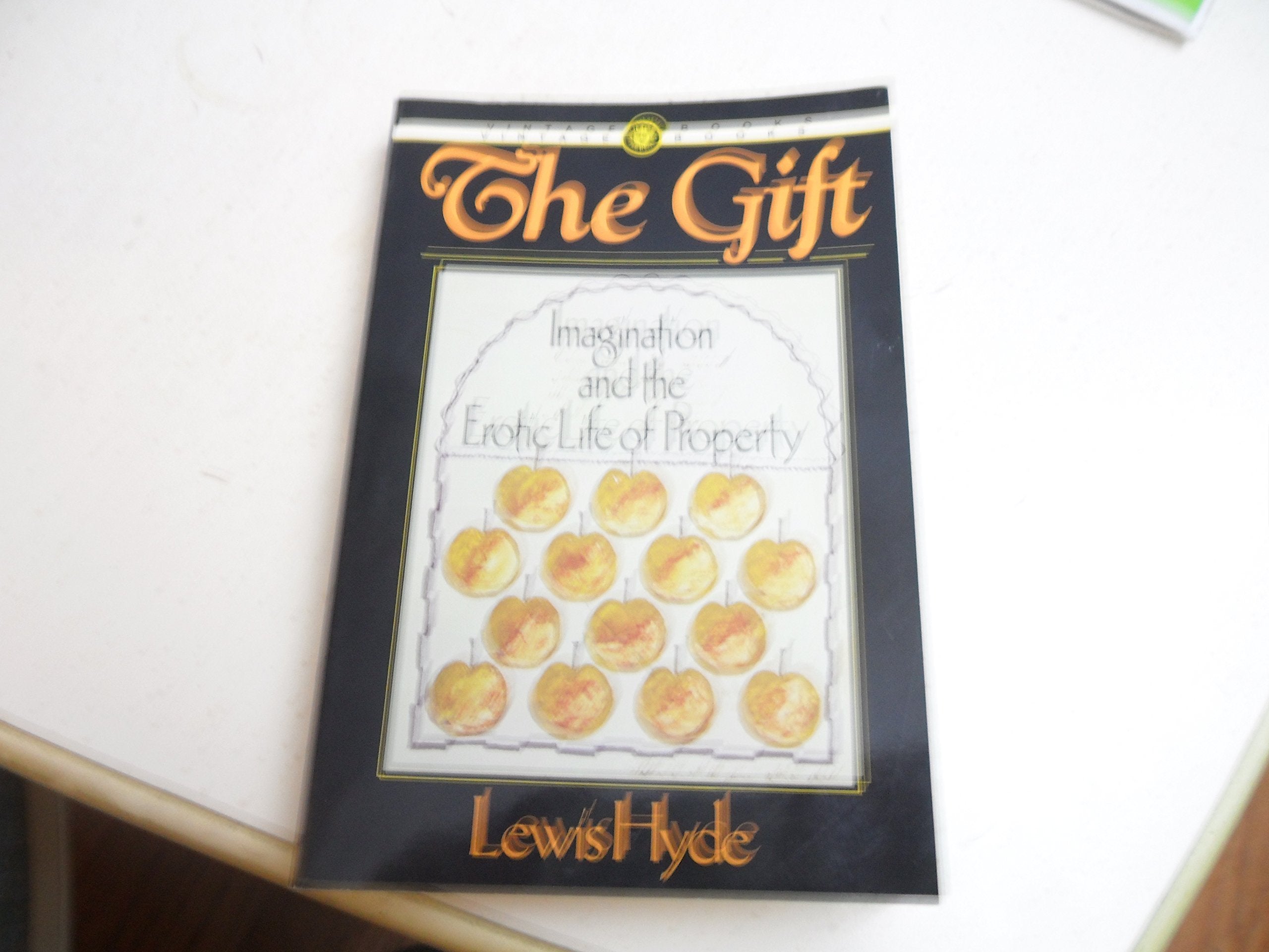 The Gift: Imagination and the Erotic Life of Property,Used