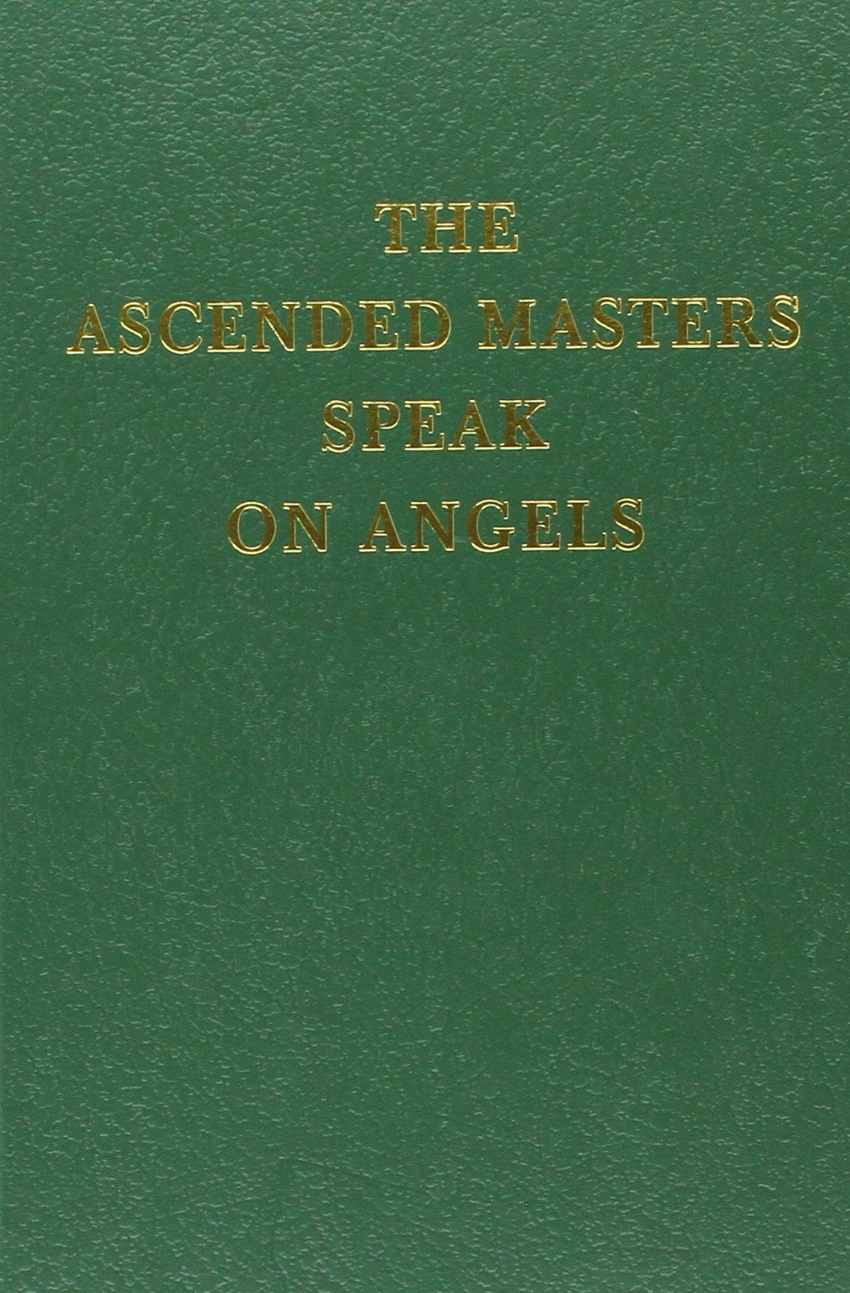 The Ascended Masters Speak on Angels(The Saint Germain Series, V. 15),Used