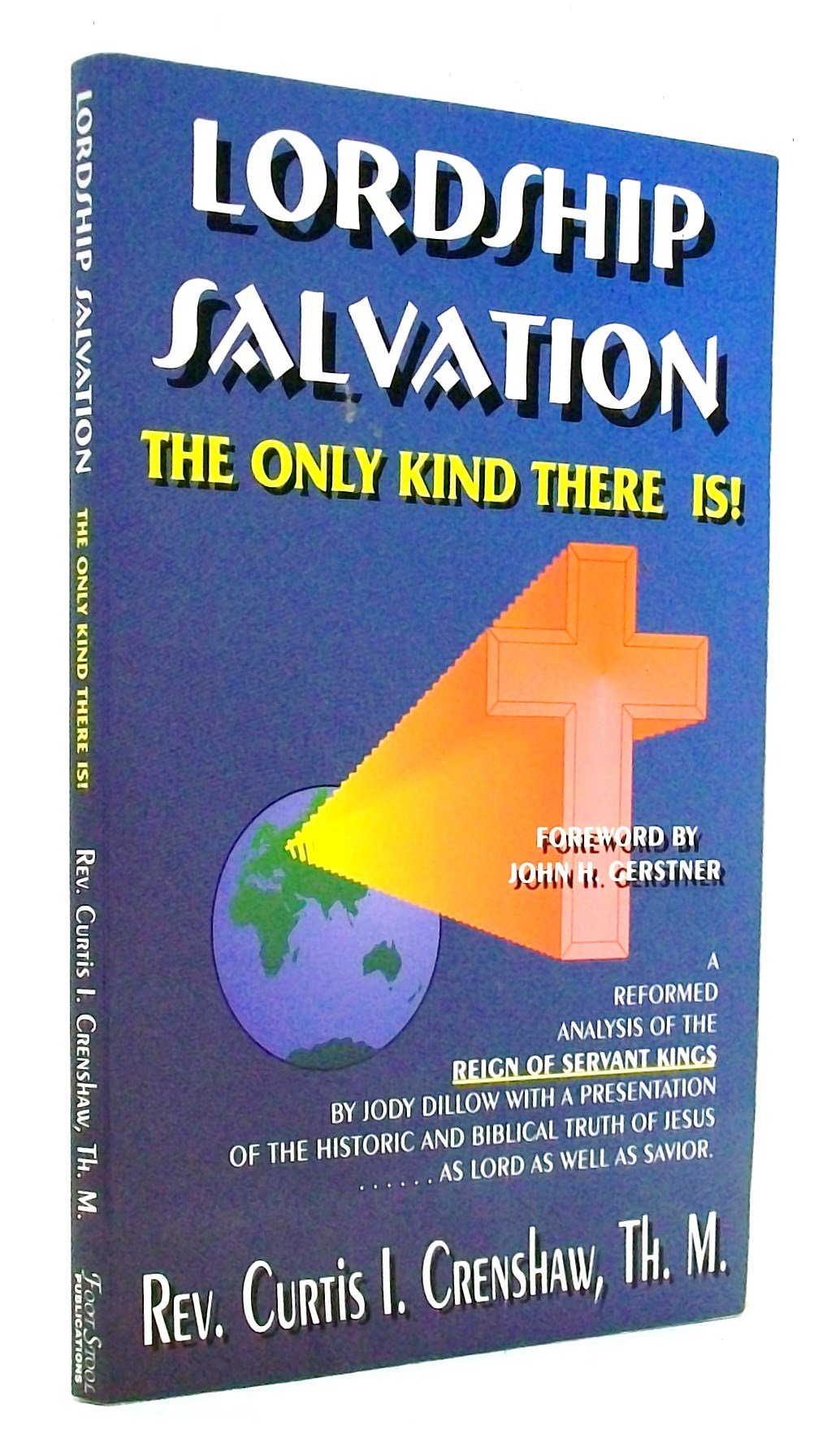 Lordship salvation: The only kind there is : an evaluation of Jody Dillow's The reign of servant kings and other antinomian argu,Used