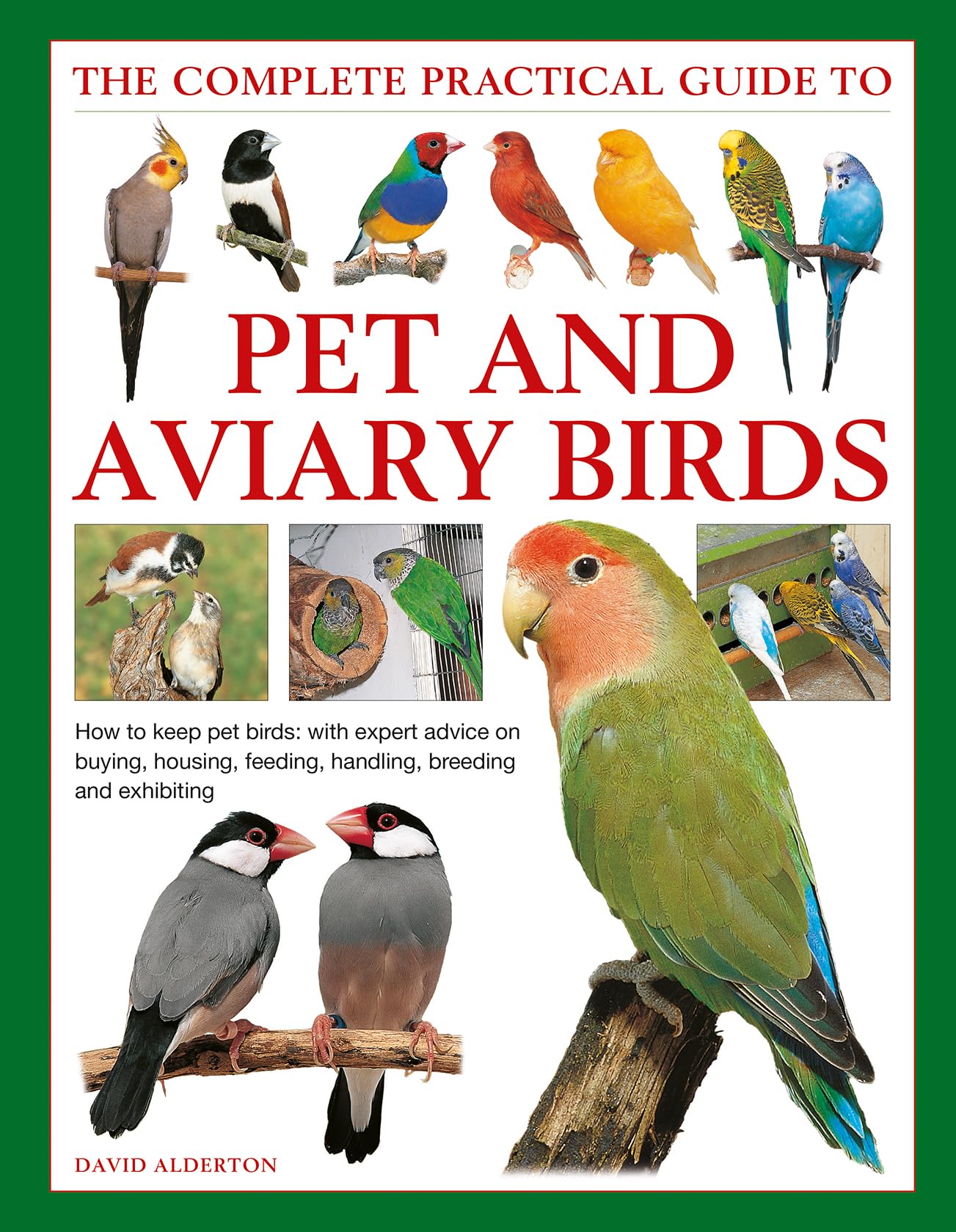 The Complete Practical Guide to Pet and Aviary Birds: How to Keep Pet Birds: with Expert Advice on Buying, Housing, Feeding, Han,Used