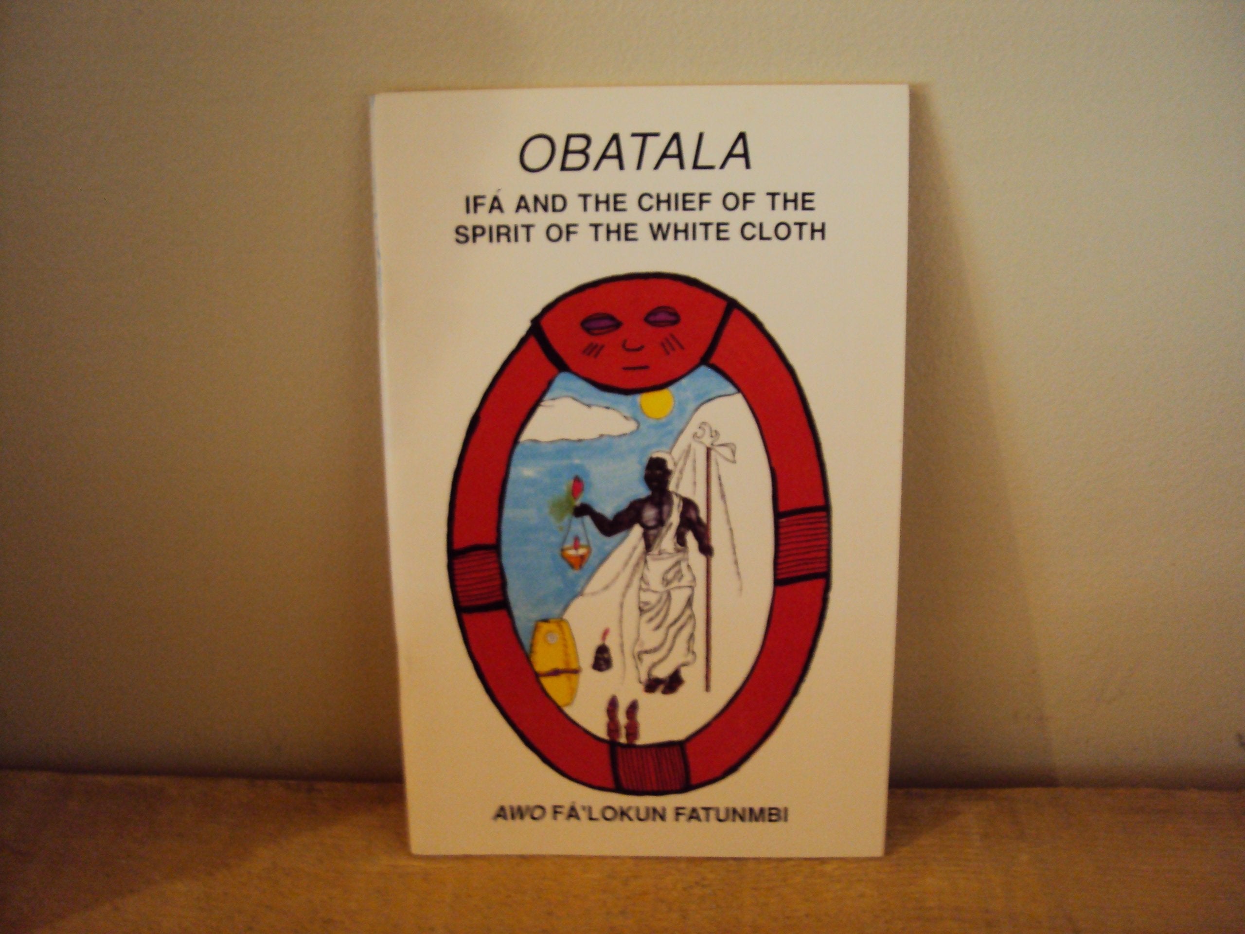 Obatala: Ifa And The Chief Of The Spirit Of The White Cloth-new,New