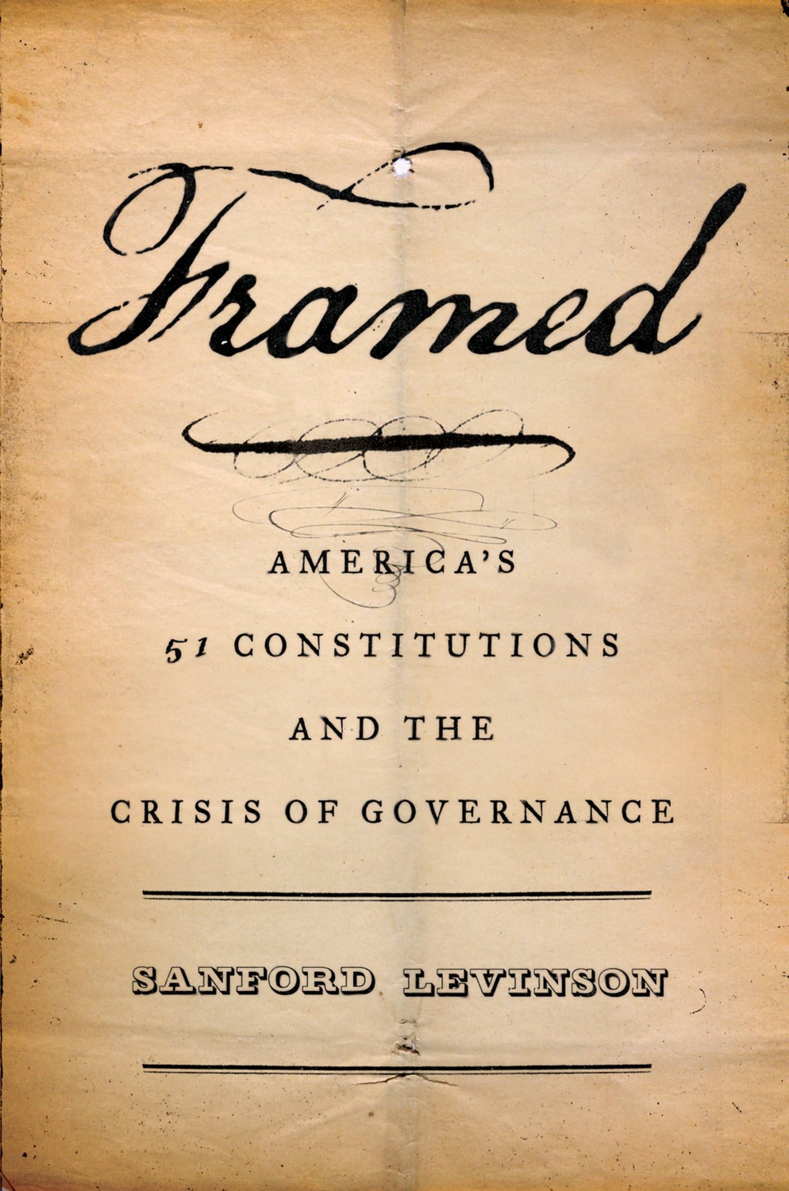 Framed: America's 51 Constitutions and the Crisis of Governance,Used