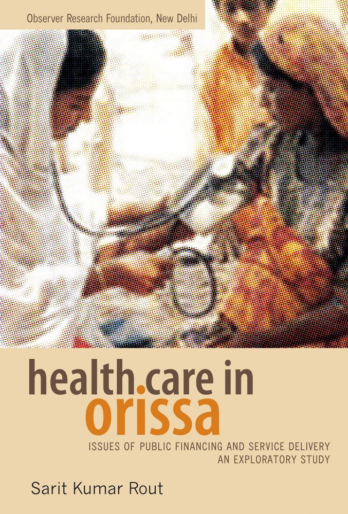 Health Care In Orissa: Issues Of Public Financing And Service Delivery: An Exploratory Study,Used