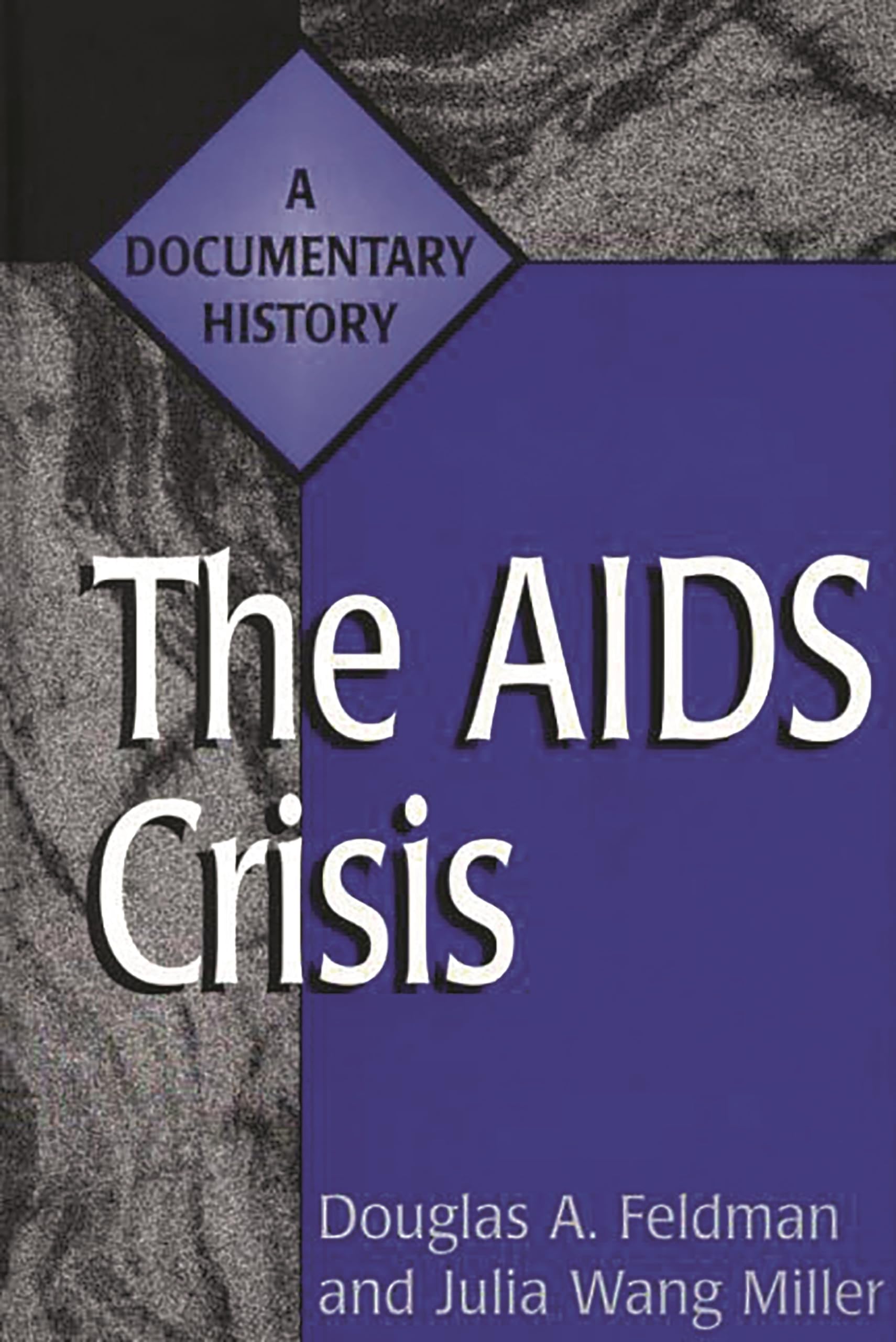 The AIDS Crisis: A Documentary History (Primary Documents in American History and Contemporary Issues),Used