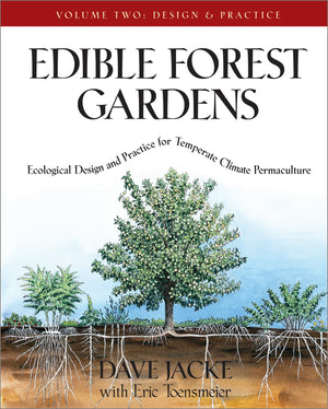 Edible Forest Gardens, Vol. 2: Ecological Design And Practice For TemperateClimate Permaculture,New