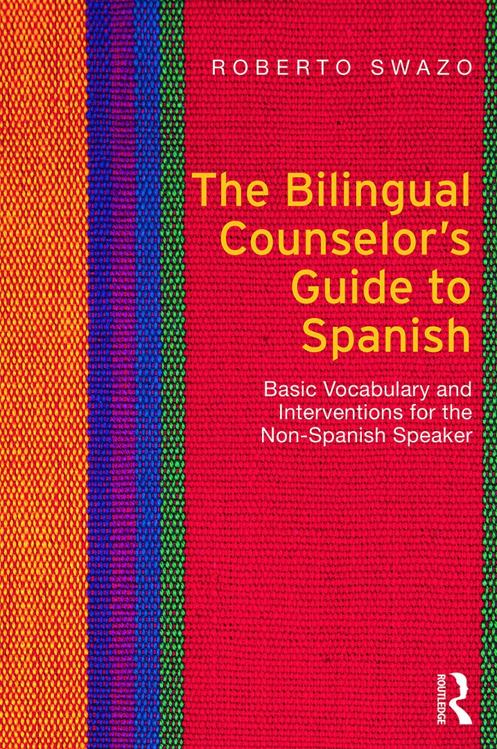 The Bilingual Counselor's Guide to Spanish: Basic Vocabulary and Interventions for the NonSpanish Speaker,Used