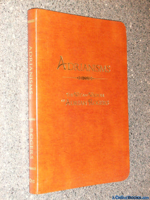 Adrianisms Vol. 1 : The Wit And Wisdom Of Adrian Rogers,New