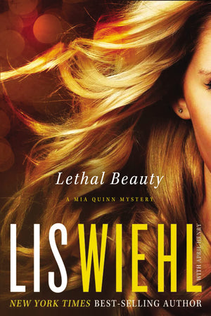 Lethal Beauty (A Mia Quinn Mystery),New
