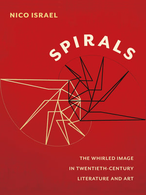 Spirals: The Whirled Image in TwentiethCentury Literature and Art (Modernist Latitudes),Used
