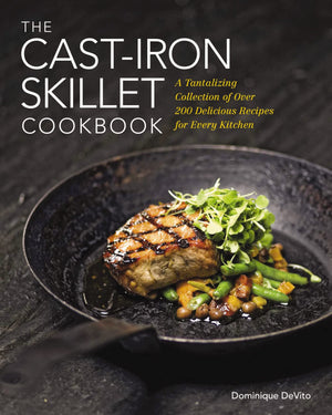 The Cast Iron Skillet Cookbook: A Collection of Over 200 Delicious Recipes for Every Kitchen,Used