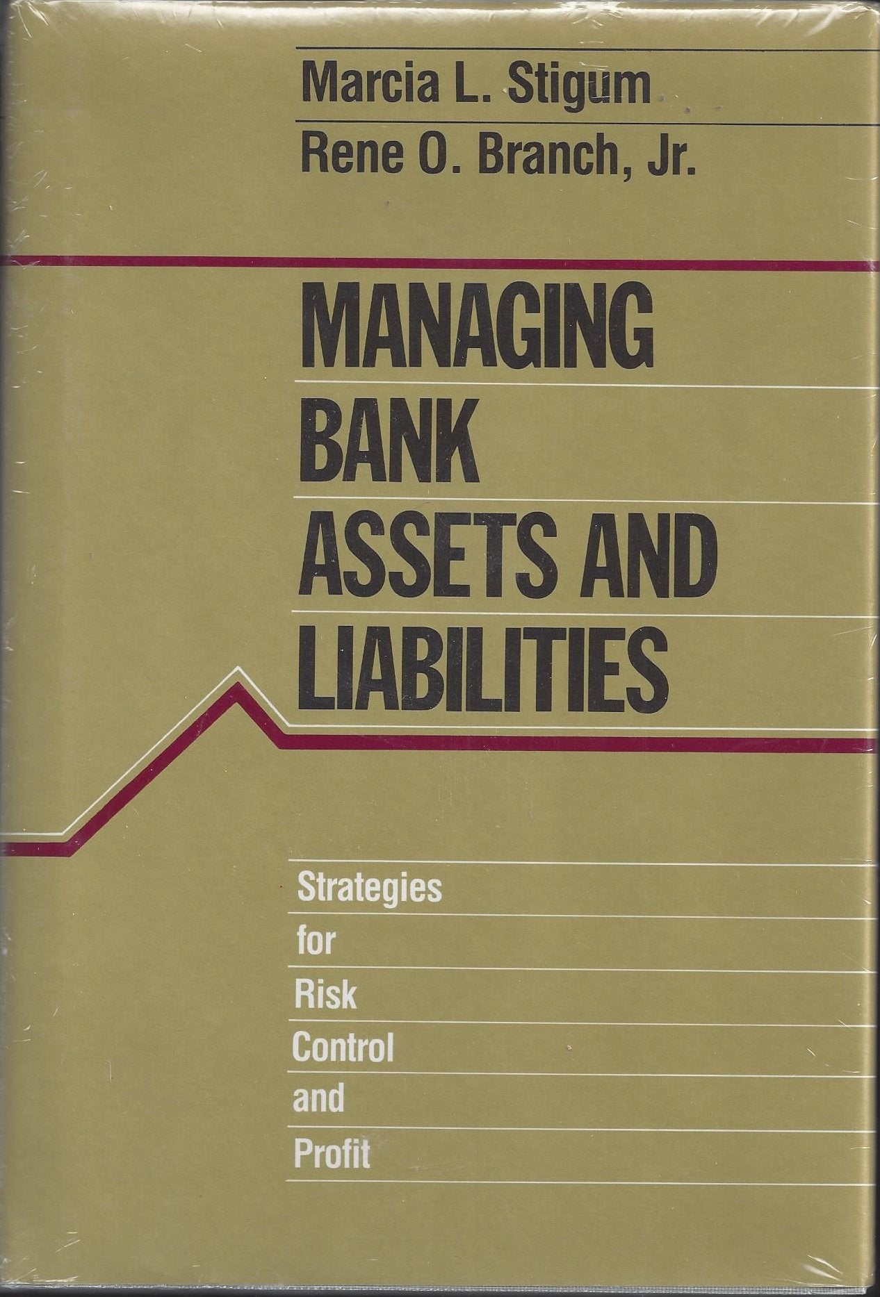 Managing Bank Assets And Liabilities: Strategies For Risk Control And Profit,New