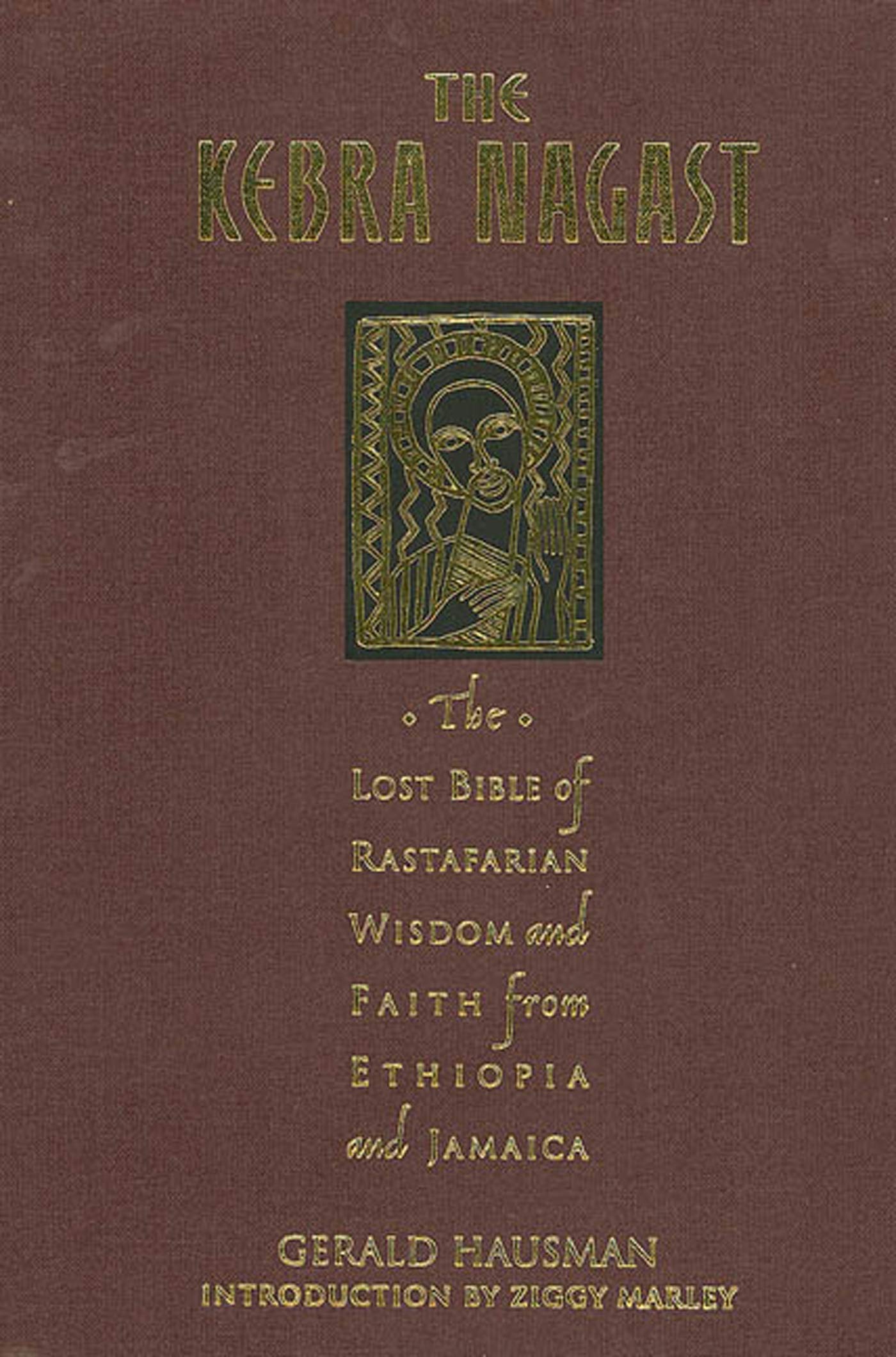 The Kebra Nagast: The Lost Bible Of Rastafarian Wisdom And Faith From Ethiopia And Jamaica