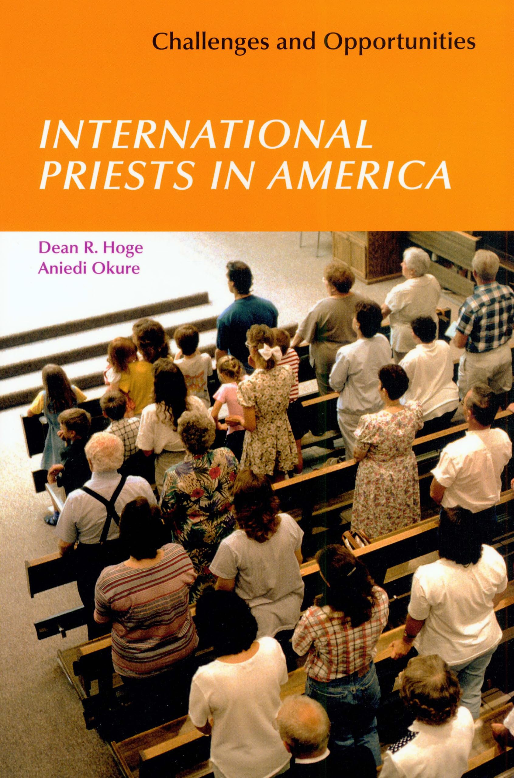 International Priests in America: Challenges And Opportunities,Used