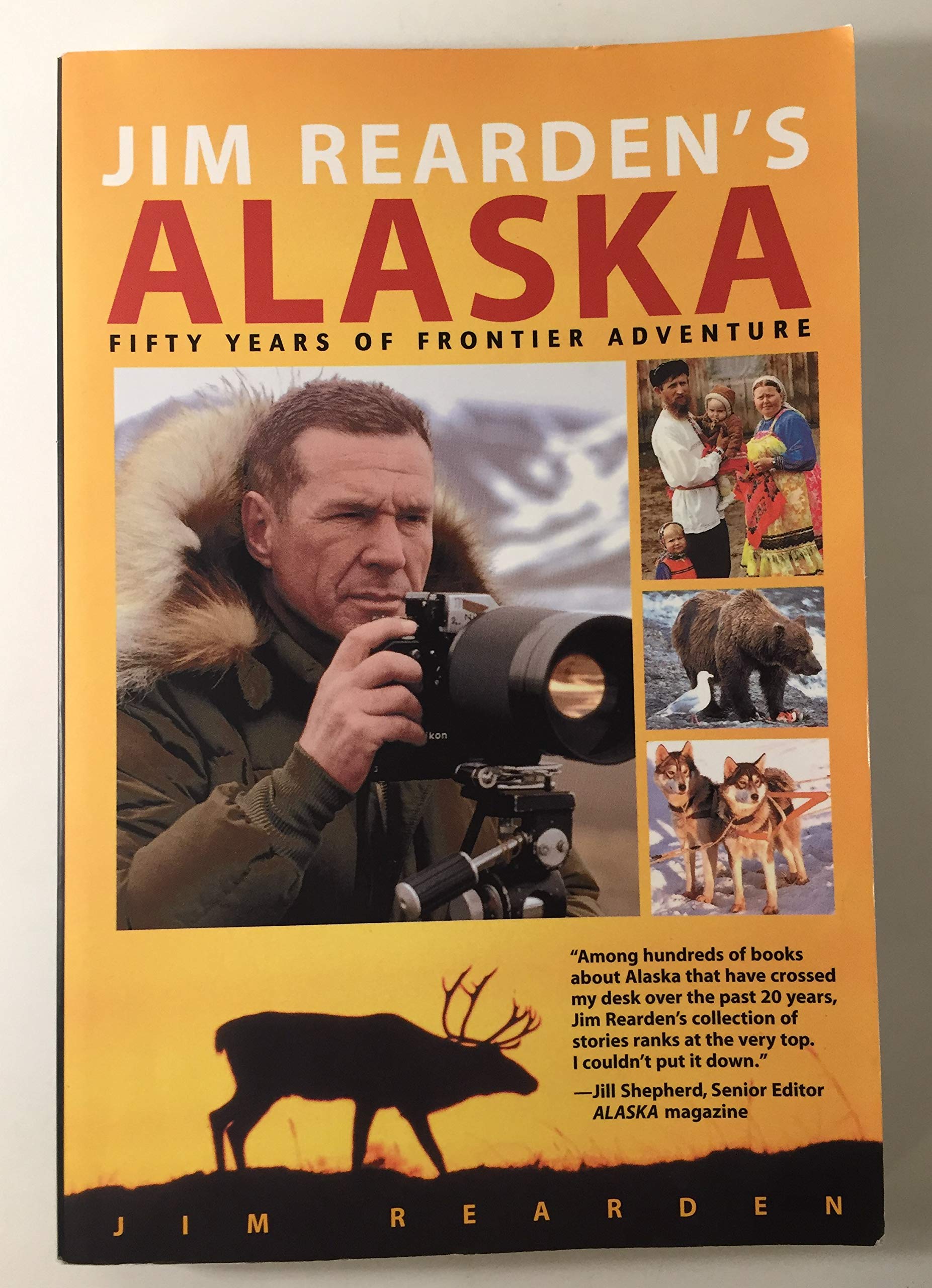 Jim Rearden's Alaska: Fifty Years of Frontier Adventure,Used