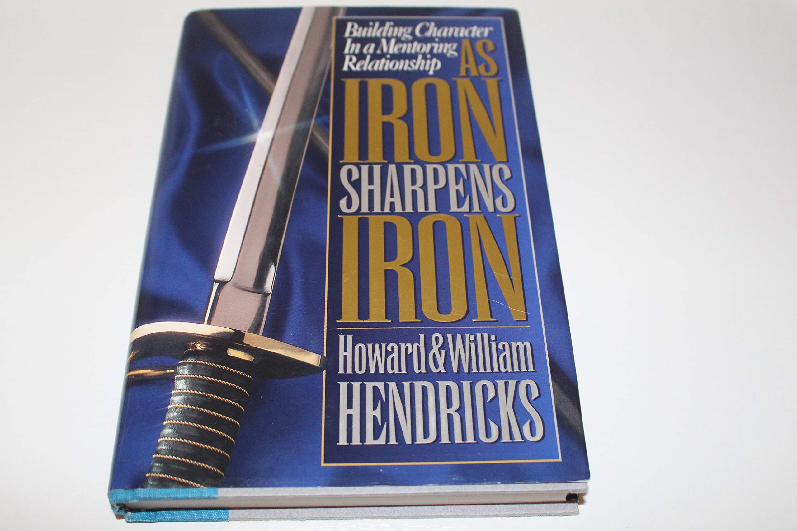 As Iron Sharpens Iron: Building Character in a Mentoring Relationship,Used
