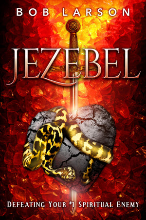 Jezebel: Defeating Your #1 Spiritual Enemy,New