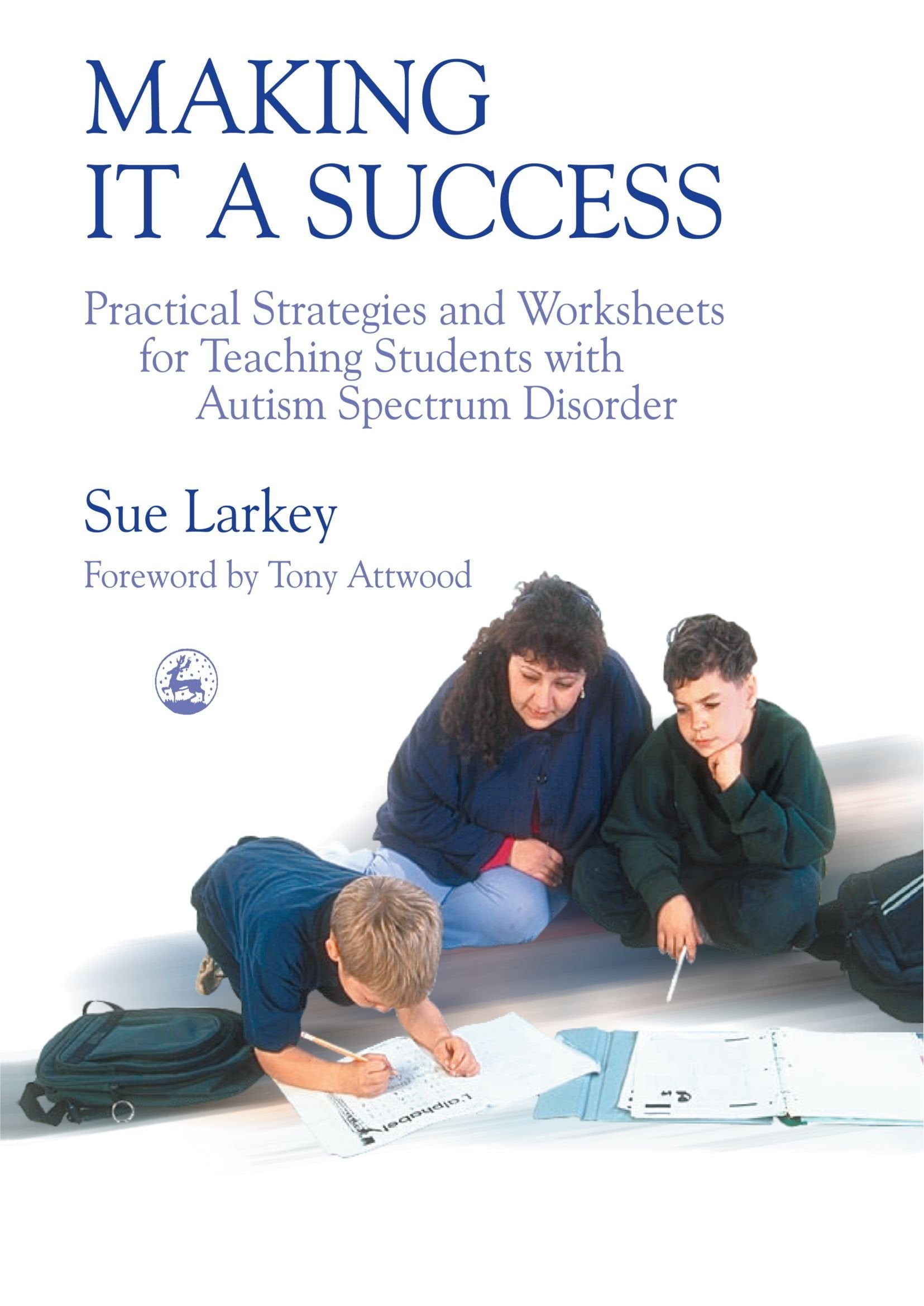 Making it a Success: Practical Strategies and Worksheets for Teaching Students with Autism Spectrum Disorder,Used