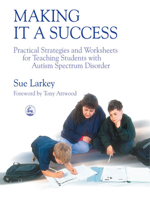 Making it a Success: Practical Strategies and Worksheets for Teaching Students with Autism Spectrum Disorder,Used